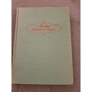 MARTHA, DAUGHTER of VIRGINIA; THE STORY of MARTHA WASHINGTON-by MARGUERITE VANCE
